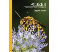 The Lives of Bees: A Natural History of Our Planet's Bee Life: 9 (The Lives of the Natural World)