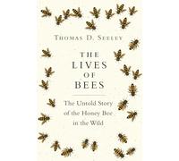 Las vidas de las abejas – La historia no contada de la abeja melífera en la naturaleza