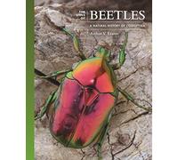 The Lives of Beetles: A Natural History of Coleoptera: 3 (The Lives of the Natural World)