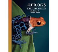 The Lives of Frogs: A Natural History (The Lives of the Natural World)
