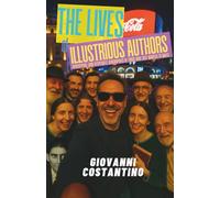 The Lives of Illustrious Authors: Apocryphal (and desperate) biographies of those who just wanted to write