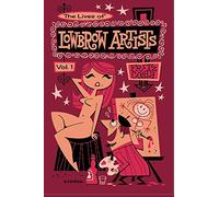 The Lives of Lowbrow Artists: Volume 1