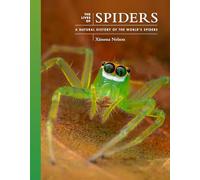 The Lives of Spiders: A Natural History of the World's Spiders: 11 (The Lives of the Natural World)