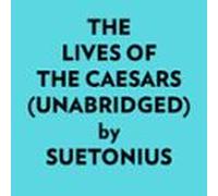 The Lives Of The Caesars (unabridged) (audiolibro)