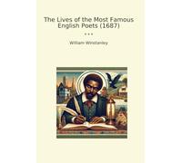 The Lives of the Most Famous English Poets (1687) (Classic Books)