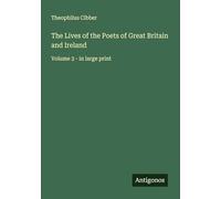 The Lives of the Poets of Great Britain and Ireland: Volume 3 - in large print