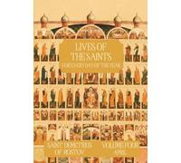 The Lives of the Saints for Every Day of the Year - April: Volume 4 - with Old and New Calendar Dates - Annotated