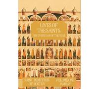The Lives of the Saints for Every Day of the Year - January: Volume 1 - with Old and New Calendar Dates - Annotated