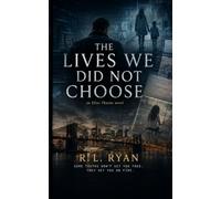 The Lives We Did Not Choose