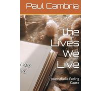 The Lives We Live: Journal of a Fading Cause