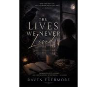 The Lives We Never Lived