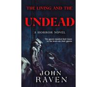The Living and the Undead: A Horror Novel