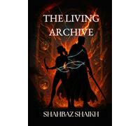 The Living Archive: A Slow-Burn Fantasy Romance of Secrets and Sacrifice