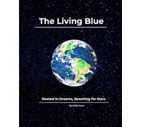 The Living Blue: Celestial Chronicles: A Premium Universe Notebook with Unique Galactic Codes for Growth and Reflection