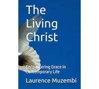 The Living Christ: Encountering Grace in Contemporary Life