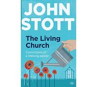 The Living Church: The Convictions Of A Lifelong Pastor