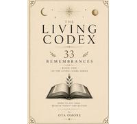 The Living Codex: 33 Rememberances
