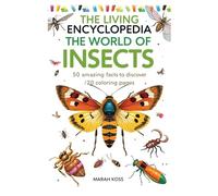 The Living Encyclopedia: The World of Insects: 50 Amazing Facts to Discover/20 coloring pages