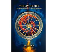 THE LIVING FIRE: A Practice Companion to The Wind-Mind Path