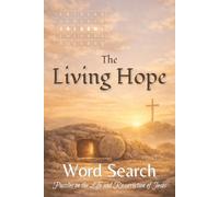 The Living Hope Word Search Puzzle Book: Word Searches with Easy to Read Print about Jesus, the Bible, and Easter to Reduce Stress and Strenghten Your Faith | 6x9 inches | 50+ Puzzles