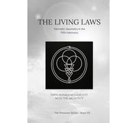 The Living Laws: Hermetic Geometry in the Fifth Harmonic (The Presence Series)