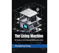 The Living Machine: 50 Hardcore Tech Cases for Building Your SSSU