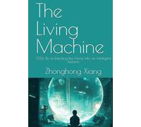 The Living Machine: SSSU: Re-architecting the Home into an Intelligent Lifeform (The SSSU Series)