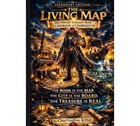 THE LIVING MAP: The Holy City Treasure Hunt Guidebook of Charleston (Charleston Is-Real Jerusalem The Redemption of Gullah Geechee)