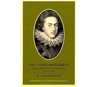 [The Living Monument: Shakespeare and the Theatre of His Time] (By: M. C. Bradbrook) [published: April, 2010]