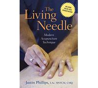 The Living Needle: Modern Acupuncture Technique