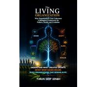 The Living Organization: Why Organizations Lose Coherence - A Biological Framework for Failure, Health and Evolution