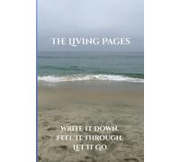 The Living Pages: A Journal for Every Part of You. Blank Space for Dreams, Discoveries, and All That You Are Becoming