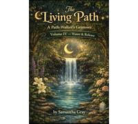 The Living Path - Volume 4 - Water and Release