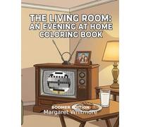 The Living Room: An Evening at Home Coloring Book: The Good Times Collection, Boomer Edition