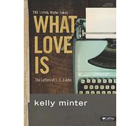 The Living Room Series, What Love Is, The letters of 1,2,3 John