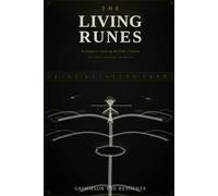 The Living Runes: A Complete Guide to the Elder Futhark - Their Magic, Mythology, and Meaning