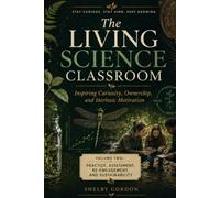 The Living Science Classroom, Volume 2: Practice, Assessment, Re-Engagement, and Sustainability