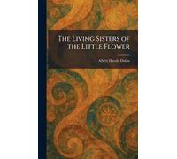 The Living Sisters of the Little Flower