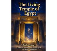 The Living Temple of Egypt: The living metaphysics of ancient Egypt, from within the tradition.: 1 (Voices of the Nile)