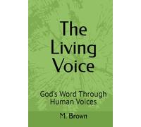 The Living Voice: God’s Word Through Human Voices
