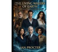 The Living Waters of Earth: A Directorate for Irregular Threats Novel