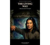 The Living Way: Follow Jesus into the Great Beyond (The Trilogy of Awakening)