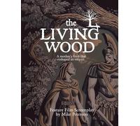 The Living Wood Movie Script