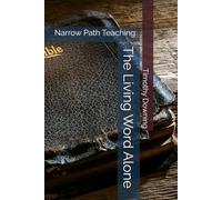The Living Word Alone (Narrow Path Teachings)
