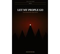The Living Word: Let My People Go: A Story of Freedom, Failure, and God's Presence