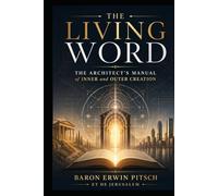 The Living Word: The Architect’s Manual of Inner and Outer Creation