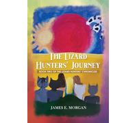 The Lizard Hunters' Journey: Book Two of the Lizard Hunters' Chronicles
