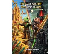 The Lizard Kingdom : Guardians of the Legend: The Great Adventure of Ribbon and Chris 2 (The Lizard Kingdom Chronicles)
