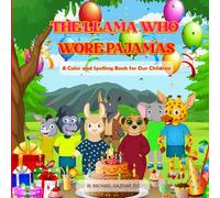 The Llama Who Wore Pajamas: Color and Spelling Book for Our Children