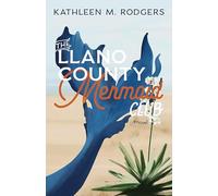 The Llano County Mermaid Club: A Novel (Lynn and Lynda Miller Southwest Fiction Series)